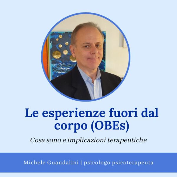 Le esperienze fuori dal corpo: cosa sono e implicazioni terapeutiche